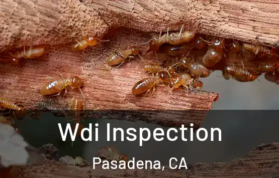  Wdi Inspection Pasadena, CA